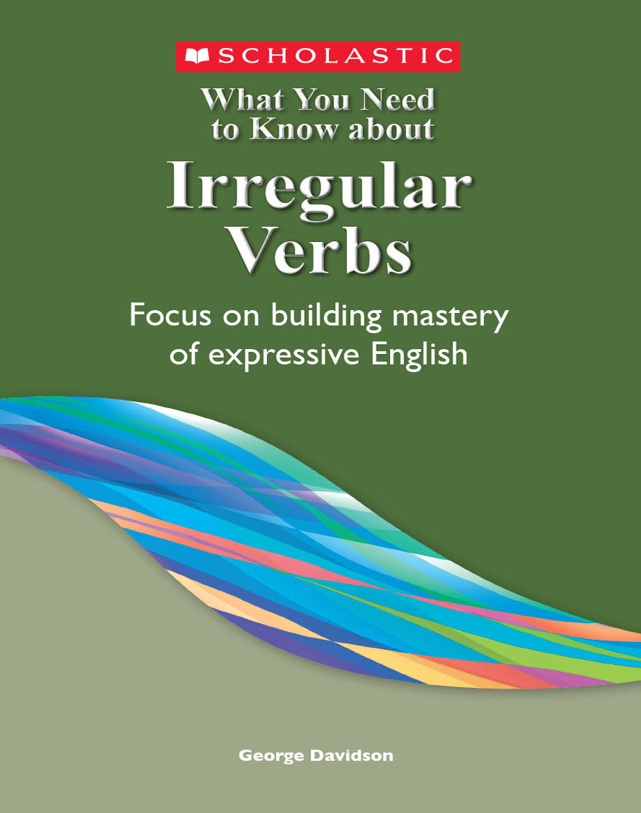 Learner sample What You Need To Know About Irregular Verbs | Scholastic ...